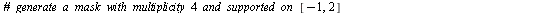 `assign`(poly, D1GenPolyMask(a, multi, -1, 2)); -1