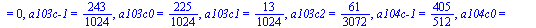 `assign`(sln2, {`a101c-1` = 0, a101c0 = `/`(1, 2), a101c1 = 0, a101c2 = 0, `a102c-1` = 0, a102c0 = 0, a102c1 = 0, a102c2 = 0, `a103c-1` = `/`(243, 1024), a103c0 = `/`(225, 1024), a103c1 = `/`(13, 1024...