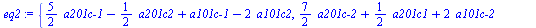 `assign`(eq2, {`+`(`*`(`/`(5, 2), `*`(`a201c-1`)), `-`(`*`(`/`(1, 2), `*`(a201c2))), `a101c-1`, `-`(`*`(2, `*`(a101c2)))), `+`(`*`(`/`(7, 2), `*`(`a201c-2`)), `*`(`/`(1, 2), `*`(a201c1)), `*`(2, `*`(`...