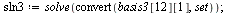 `assign`(sln3, solve(convert(basis3[12][1], set))); 1