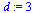 `assign`(d, 3)