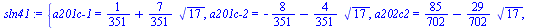 `assign`(sln41, {`a201c-1` = `+`(`/`(1, 351), `*`(`/`(7, 351), `*`(sqrt(17)))), `a201c-2` = `+`(`-`(`/`(8, 351)), `-`(`*`(`/`(4, 351), `*`(sqrt(17))))), a202c2 = `+`(`/`(85, 702), `-`(`*`(`/`(29, 702)...