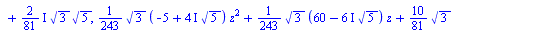`+`(`*`(`/`(8, 9), `*`(`^`(10, `/`(1, 2)), `*`(`+`(1, `-`(z)), `*`(`+`(`/`(1, 18), `-`(`*`(`/`(1, 36), `*`(z))), `-`(`/`(`*`(`/`(1, 36)), `*`(z))))))))), Matrix(%id = 187949672), Matrix(%id = 17195147...