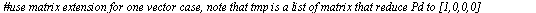 `assign`(tmp, D1MatOrthExtVec(Pd)); -1; nops(tmp); 1