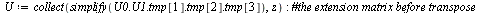 `assign`(U, collect(simplify(Typesetting:-delayDotProduct(Typesetting:-delayDotProduct(Typesetting:-delayDotProduct(Typesetting:-delayDotProduct(U0, U1), tmp[1]), tmp[2]), tmp[3])), z)); -1
