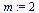 `assign`(m, 2)