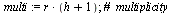 `assign`(multi, `*`(r, `*`(`+`(h, 1)))); 1