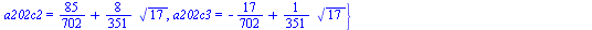 `assign`(sln42, {`a201c-1` = `+`(`/`(1, 351), `*`(`/`(1, 702), `*`(sqrt(17)))), `a201c-2` = `+`(`-`(`/`(8, 351)), `*`(`/`(5, 702), `*`(sqrt(17)))), a202c2 = `+`(`/`(85, 702), `-`(`*`(`/`(8, 351), `*`(...