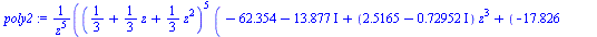 `/`(`*`(`^`(`+`(`/`(1, 3), `*`(`/`(1, 3), `*`(z)), `*`(`/`(1, 3), `*`(`^`(z, 2)))), 5), `*`(`+`(`+`(`-`(62.354), `-`(`*`(13.877, `*`(I)))), `*`(`+`(2.5165, `-`(`*`(.72952, `*`(I)))), `*`(`^`(z, 3))), ...